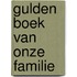 Gulden boek van onze familie