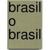 Brasil o brasil door Henry