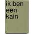 Ik ben een kain