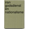 Iran godsdienst en nationalisme door Vermeulen