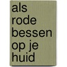 Als rode bessen op je huid door Gucht