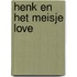 Henk en het meisje love