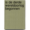 Is de derde wereldoorlog begonnen door Meerssche