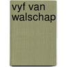 Vyf van walschap door Walschap
