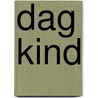 Dag kind by Unknown