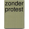 Zonder protest door Leys