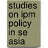 Studies on IPM policy in SE Asia