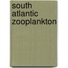 South Atlantic Zooplankton door Onbekend
