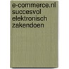 E-commerce.nl succesvol elektronisch zakendoen by R.A. Lamb