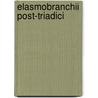 Elasmobranchii Post-Triadici door H. Cappetta