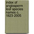 Index of Angiosperm leaf species names C, 1823-2005