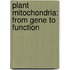 Plant mitochondria: from gene to function