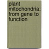 Plant mitochondria: from gene to function door Onbekend