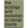 The ecology and evolution of clonal plants door Onbekend