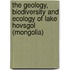 The Geology, Biodiversity and Ecology of Lake Hovsgol (Mongolia)