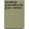 Handboek grasveldkunde grasv. beheer by Minderhoud