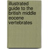 Illustrated guide to the British Middle Eocene vertebrates door D. Kemp