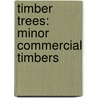 Timber Trees: Minor commercial timbers door Onbekend