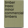 Timber Trees: Minor commercial timbers door Onbekend