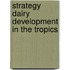 Strategy dairy development in the tropics