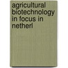 Agricultural biotechnology in focus in netherl door Midas Dekkers