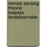 Remote sensing theorie toepass. landobservatie door Onbekend