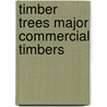 Timber trees major commercial timbers door Onbekend