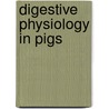 Digestive physiology in pigs door Onbekend