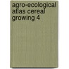 Agro-ecological atlas cereal growing 4 by Lupton