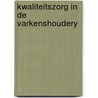 Kwaliteitszorg in de varkenshoudery door Jacques Hartog