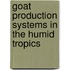 Goat production systems in the humid tropics