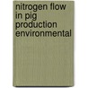 Nitrogen flow in pig production environmental by Unknown