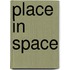 Place in space