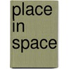 Place in space door Onbekend