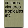 Cultures vivrieres tropicales etc by Westphal