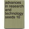 Advances in research and technology seeds 10 by Unknown