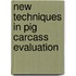 New techniques in pig carcass evaluation