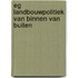 Eg landbouwpolitiek van binnen van buiten