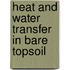 Heat and water transfer in bare topsoil