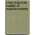 Crop response supply of macronutrients