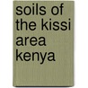 Soils of the kissi area kenya door Onbekend