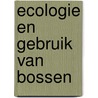 Ecologie en gebruik van bossen by C.P. van Goor