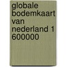 Globale bodemkaart van nederland 1 600000 door Onbekend