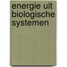 Energie uit biologische systemen door Onbekend
