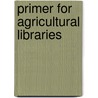 Primer for agricultural libraries door Lendvay