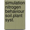 Simulation nitrogen behaviour soil.plant syst. door Onbekend