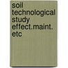 Soil technological study effect.maint. etc door Wyk