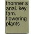 Thonner s anal. key fam. flowering plants