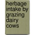 Herbage intake by grazing dairy cows