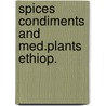 Spices condiments and med.plants ethiop. by Catherien Jansen